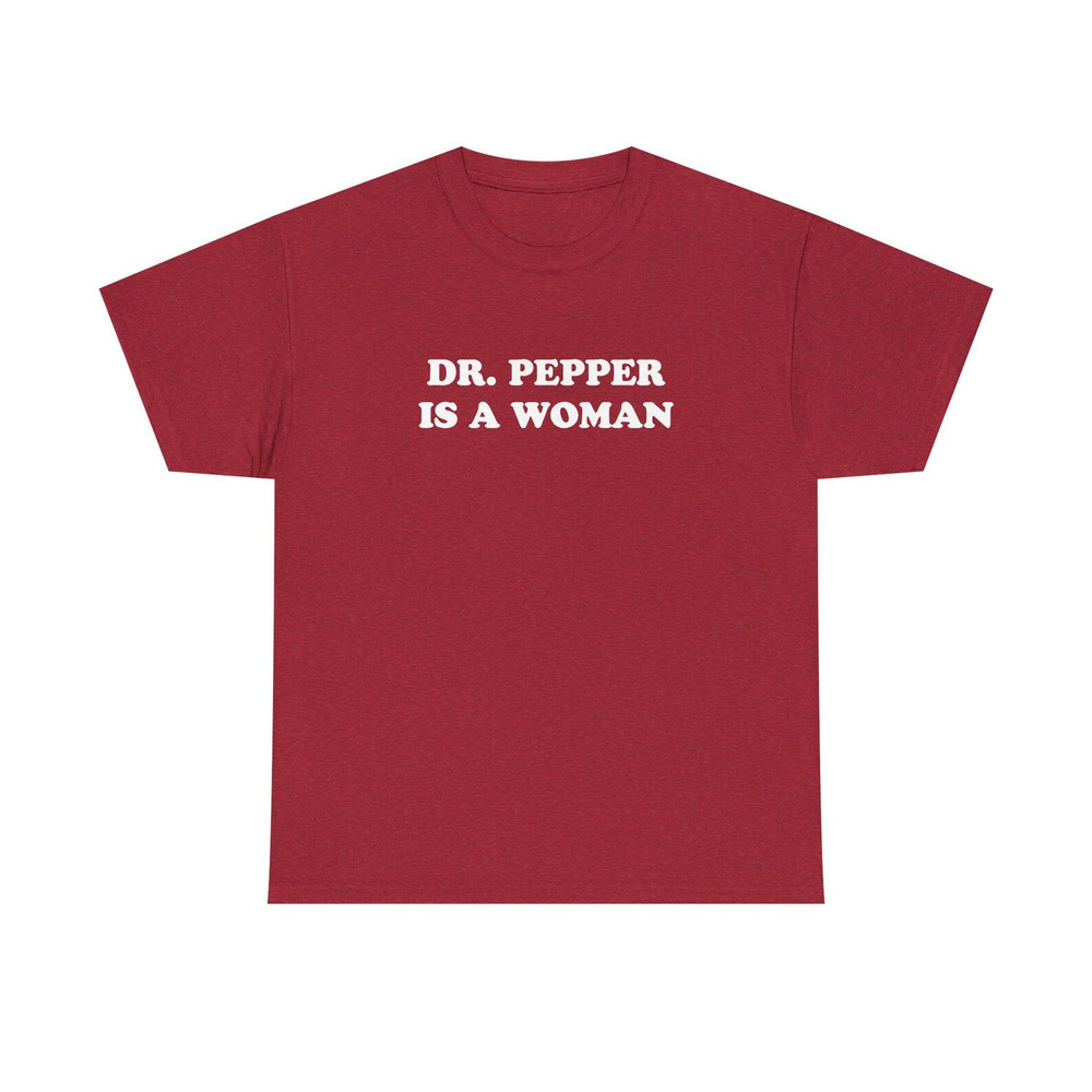 Dr. Pepper Is A Woman T Shirt Antique Cherry Red